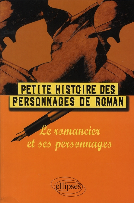 Emprunter Petite histoire des personnages de roman. Le romancier et ses personnages livre