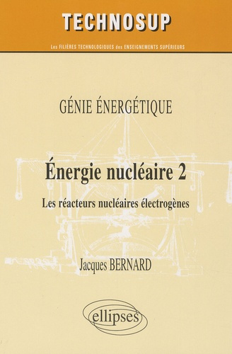 Emprunter Energie nucléaire, Niveau B. Volume 2 : les réacteurs nucléaires électrogènes livre