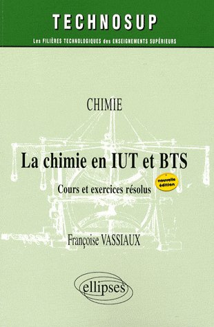 Emprunter La chimie en IUT et BTS. Cours et exercices résolus livre