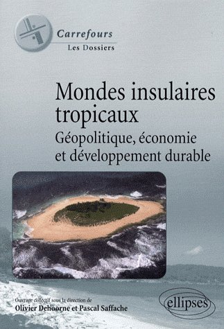 Emprunter Mondes insulaires tropicaux. Géopolitique, économie et développement durable livre