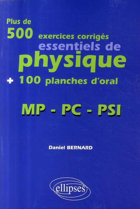 Emprunter Plus de 500 exercices corrigés essentiels de physique 100 planches d'oral. MP-PC-PSI livre