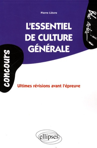 Emprunter L'essentiel de Culture générale. Ultimes révisions avant l'épreuve livre