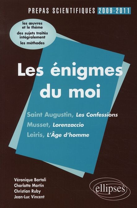 Emprunter Les énigmes du moi. Saint Augustin, Musset, Leiris - L'épreuve de français prépas scientifiques prog livre