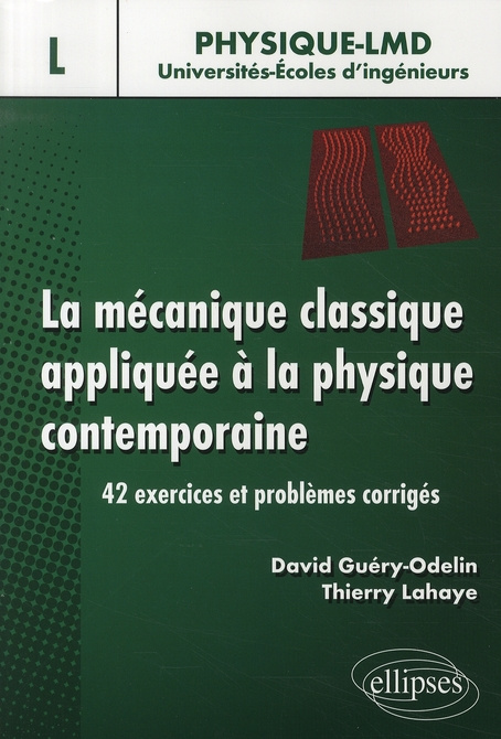 Emprunter La mécanique classique appliquée à la physique contemporaine. 42 exercices et problèmes corrigés livre
