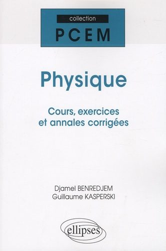 Emprunter Physique. Cours, exercices et annales corrigées livre