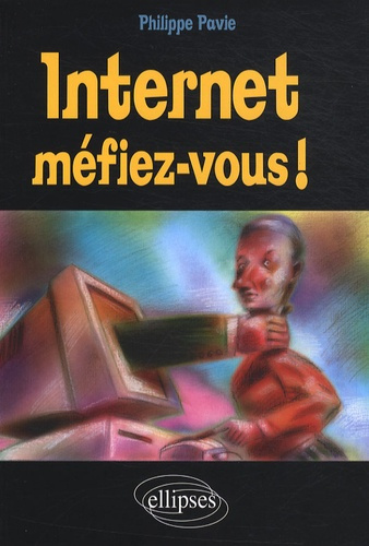 Emprunter Internet. Méfiez-vous ! livre