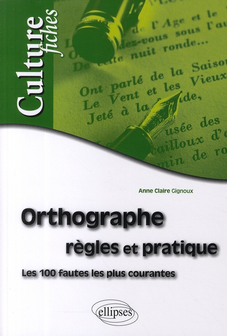 Emprunter Orthographe. Règles et pratique, les 100 fautes les plus courantes livre