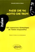 Emprunter Paese che vai, motto che trovi. 1001 expressions idiomatiques de l'italien d'aujourd'hui livre