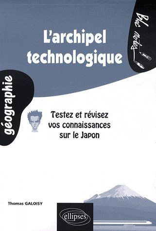 Emprunter L'archipel technologique. Testez et révisez vos connaissances sur le Japon livre