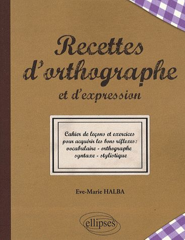 Emprunter Recettes d'orthographe et d'expression livre