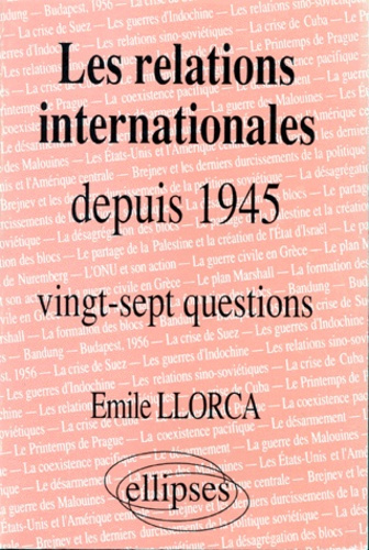 Emprunter LES RELATIONS INTERNATIONALES DEPUIS 1945. Histoire thématique : vingt-sept questions livre