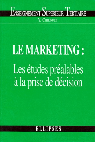 Emprunter LE MARKETING. Les études préalables à la prise de décision livre