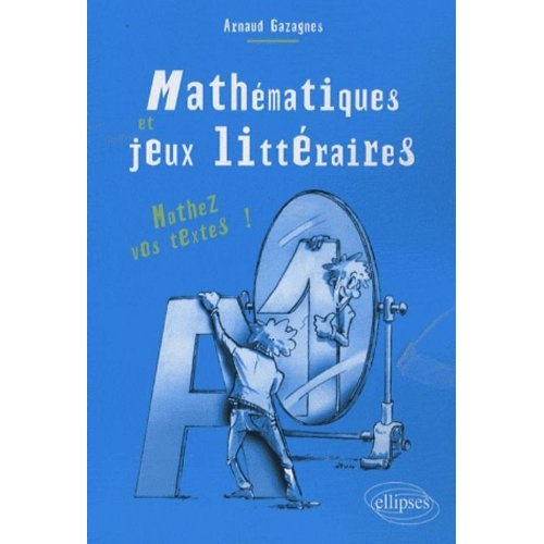 Emprunter Mathématiques et jeux littéraires. Mathez vos textes ! livre