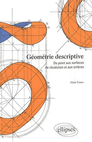 Emprunter Géométrie descriptive. Du point aux surfaces de révolution et aux ombres livre