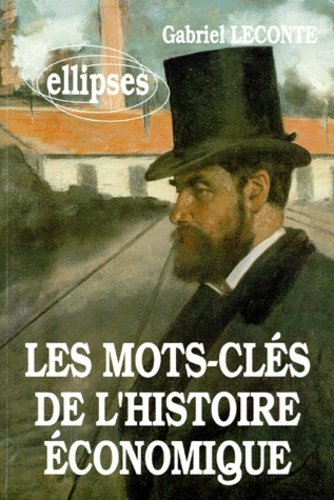 Emprunter Les mots-clés de l'histoire économique livre