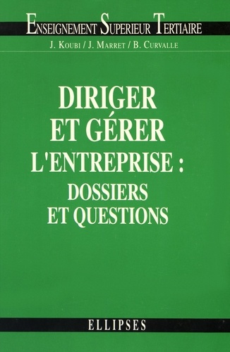 Emprunter Diriger et gérer l'entreprise : dossiers et questions. BTS tertiaires, IUT, DECF livre