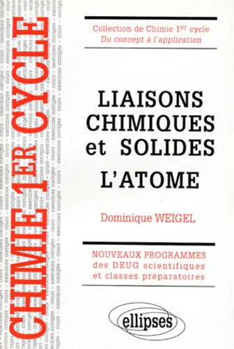 Emprunter LIAISONS CHIMIQUES ET SOLIDES, L'ATOME. Cours et exercices corrigés livre