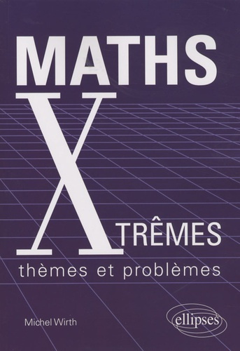 Emprunter Maths Xtrêmes. Thèmes et problèmes livre