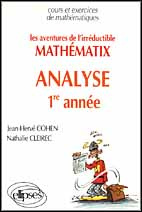 Emprunter LES AVENTURES DE L'IRREDUCTIBLE DE MATHEMATIX. Analyse 1ère année livre