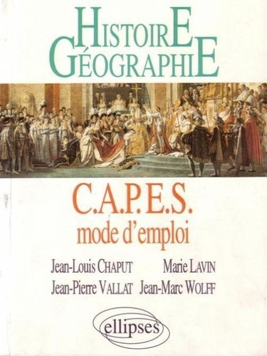 Emprunter Histoire-géographie. CAPES mode d'emploi, réussir le CAPES externe d'histoire-géographie livre