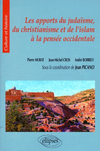 Emprunter Les apports du judaïsme, du christianisme et de l'islam à la pensée occidentale livre