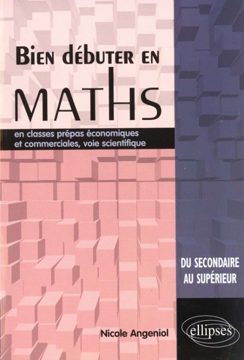 Emprunter Bien débuter en maths. En classes prépas économiques et commerciales, voie scientifique livre