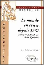 Emprunter LE MONDE EN CRISES DEPUIS 1973. Triomphe et décadence de la bipolarité livre