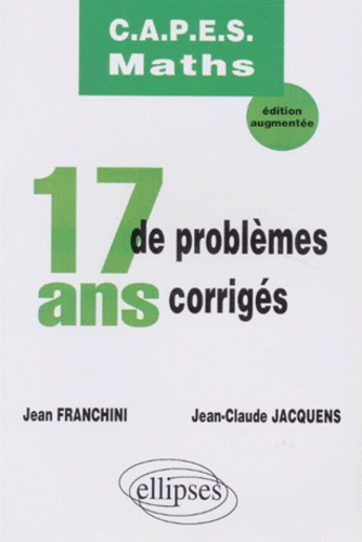Emprunter 17 ans de problèmes corrigés. CAPES mathématiques livre