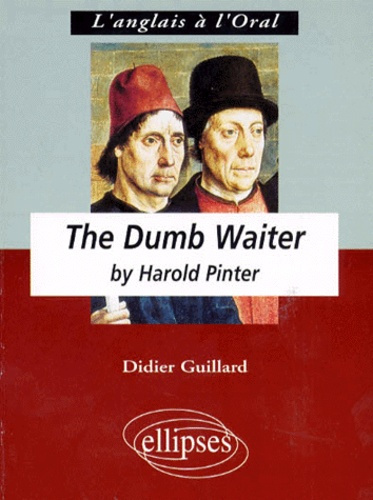 Emprunter ANGLAIS TERMINALE L LV1 RENFORCEE L'ANGLAIS A L'ORAL. The Dumb waiter by Harold Pinter livre