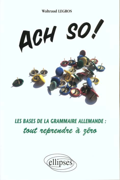Emprunter Ach so !. Les bases de la grammaire allemande, tout reprendre à zéro livre