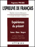 Emprunter Expériences du présent, Camus, Giono, Bergson. L'épreuve de français, prépas scientifiques..., progr livre