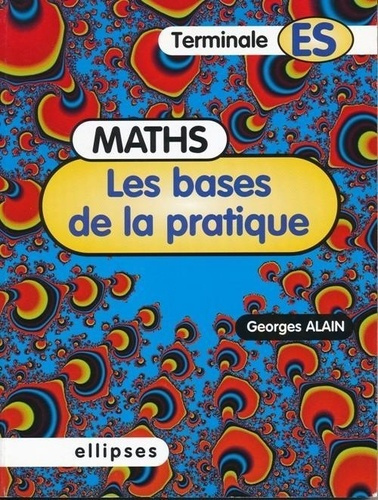 Emprunter Maths, terminale ES. Les bases de la pratique livre