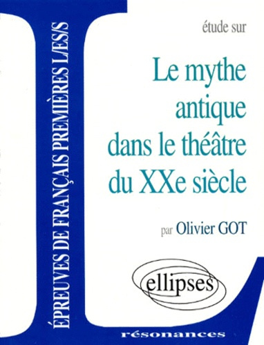 Emprunter LE MYTHE ANTIQUE DANS LE THEATRE DU XXE SIECLE livre