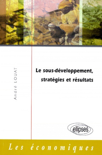 Emprunter Le sous-développement, stratégies et résultats livre