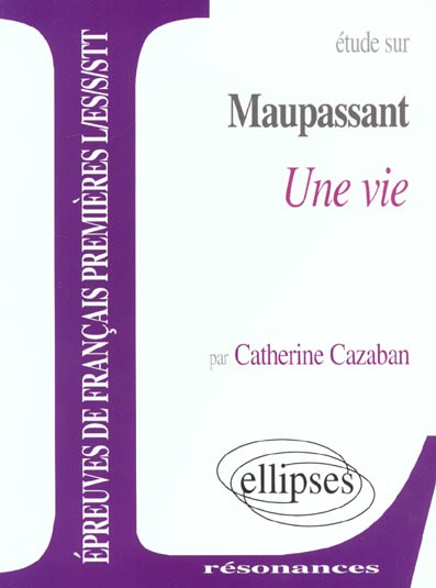 Emprunter Etude sur Une vie, Maupassant livre