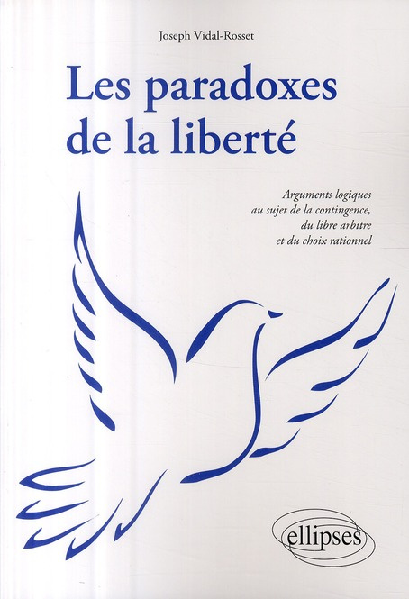 Emprunter Les paradoxes de la liberté. Arguments logiques au sujet de la contingence, du libre arbitre et du c livre