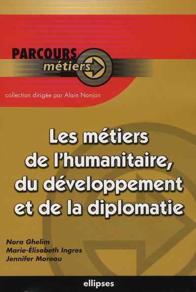 Emprunter Les métiers de l'humanitaire, du développement et de la diplomatie livre
