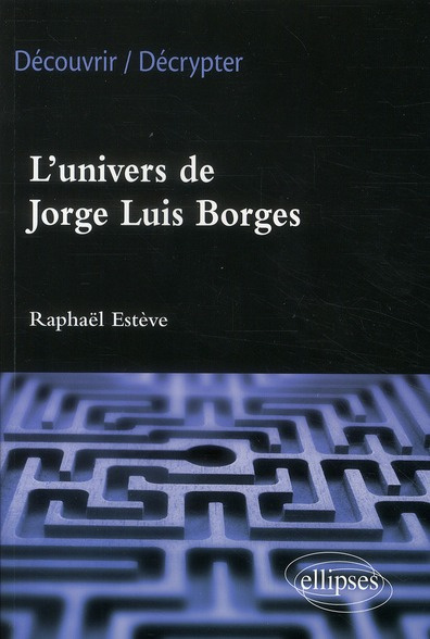 Emprunter L'univers de Jorge Luis Borges livre
