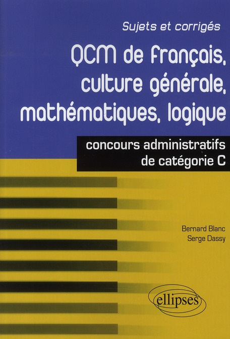 Emprunter QCM de français, culture générale, mathématiques, logique. Concours administratifs de catégorie C livre