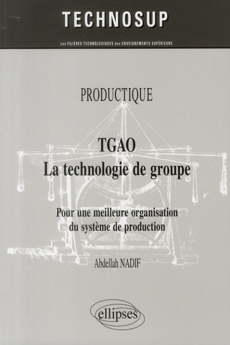 Emprunter TGAO La technologie de groupe. Pour une meilleure organisation du système de production livre