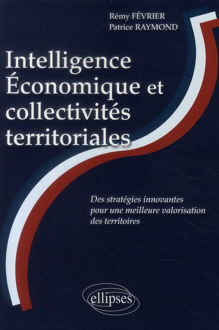 Emprunter Intelligence Economique et collectivités territoriales. Des stratégies innovantes pour une meilleure livre