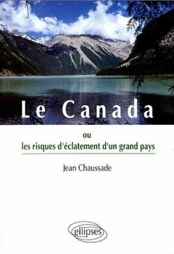 Emprunter Le Canada ou Les risques d'éclatement d'un grand pays livre