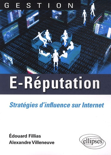 Emprunter E-REPUTATION. STRATEGIES D'INFLUENCE SUR INTERNET livre