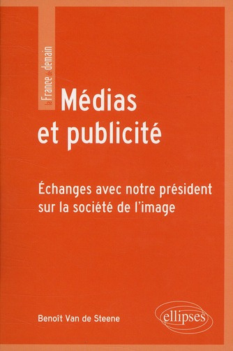 Emprunter Médias et publicité. Echanges avec notre président sur la société de l'image livre