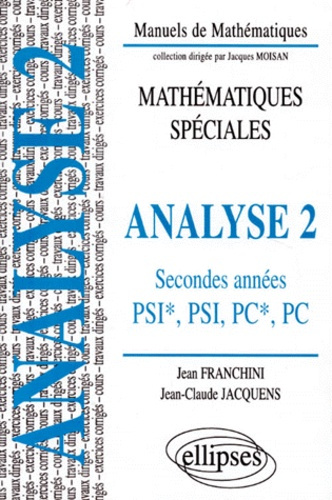 Emprunter ANALYSE, CLASSES DE SECONDE ANNEE PSI ET PC 1ER ET 2EME CYCLES. Cours, Exercices corrigés, Travaux d livre