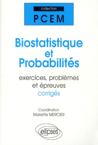 Emprunter PECM 1ER CYCLE DEUG SCIENCES BIOSTATISTIQUE ET PROBABILITES. Exercices, problèmes et épreuves, corri livre