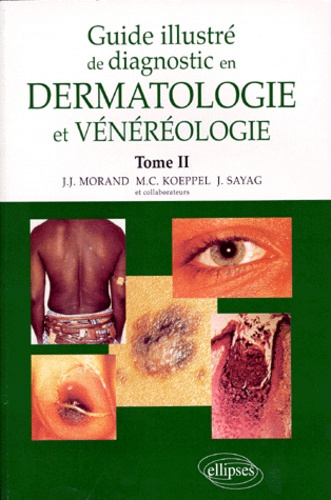 Emprunter GUIDE ILLUSTRE DE DIAGNOSTIC EN DERMATOLOGIE ET VENEREOLOGIE. Tome 2 livre