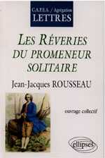 Emprunter Les rêveries du promeneur solitaire, Jean-Jacques Rousseau. CAPES, agrégation, lettres livre