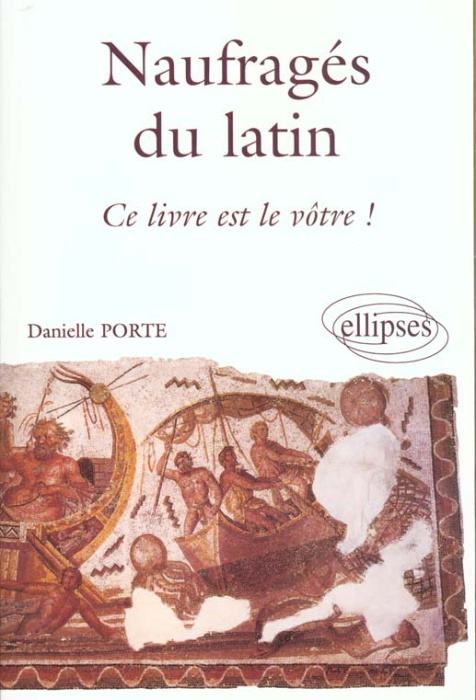 Emprunter Naufragés du latin, ce livre est le vôtre ! livre
