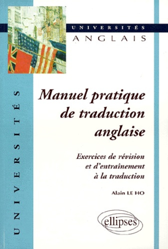 Emprunter MANUEL PRATIQUE DE TRADUCTION ANGLAISE. Exercices de révision et d'entraînement à la traduction livre